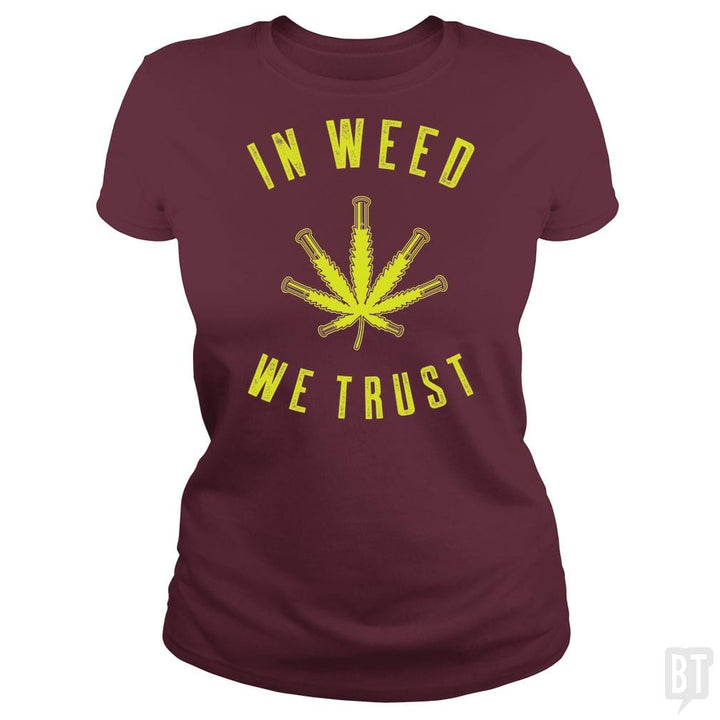 SunFrog-Busted Edible Loving Weedologist Classic Ladies Tee / Maroon / S In Weed We Trust