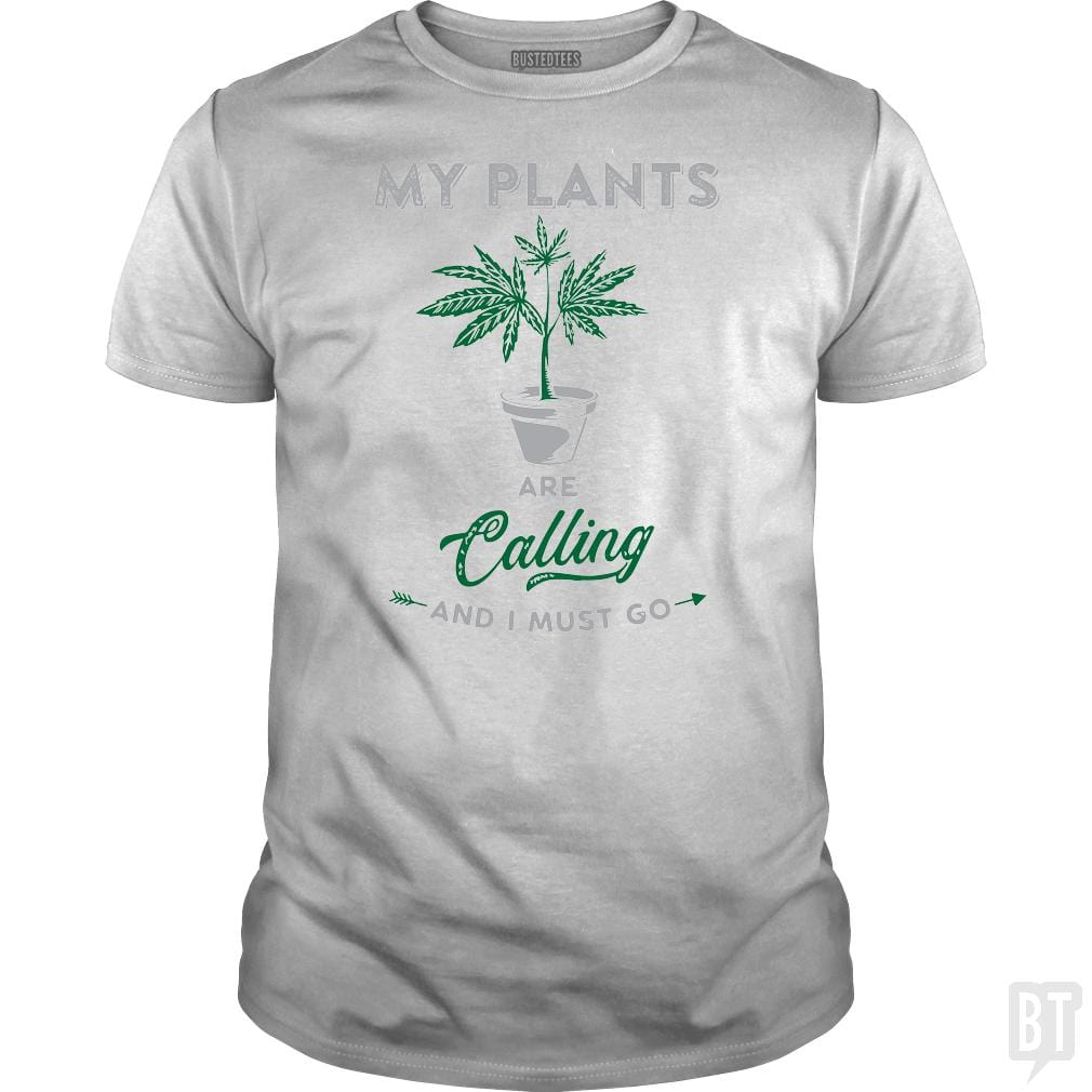 SunFrog-Busted Edible Loving Weedologist Classic Guys / Unisex Tee / White / S My Plants Are Calling