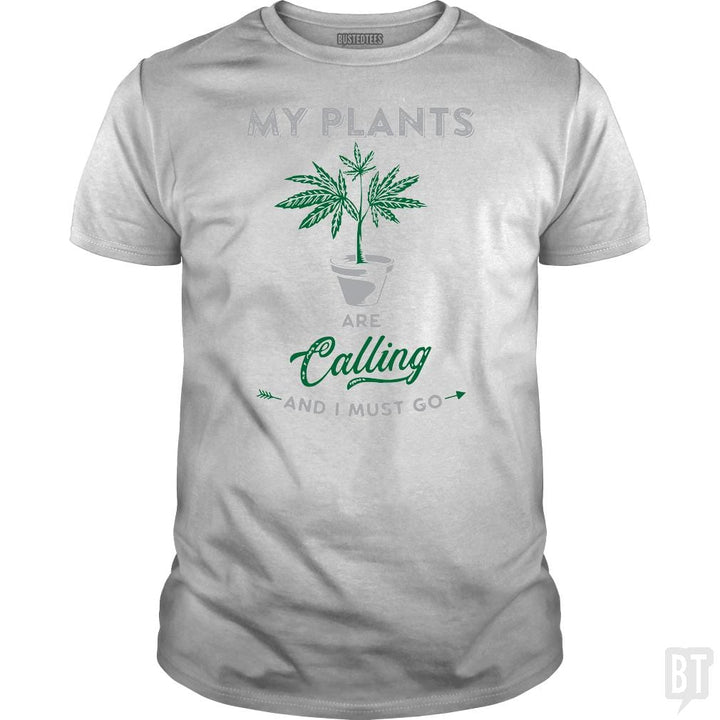 SunFrog-Busted Edible Loving Weedologist Classic Guys / Unisex Tee / White / S My Plants Are Calling