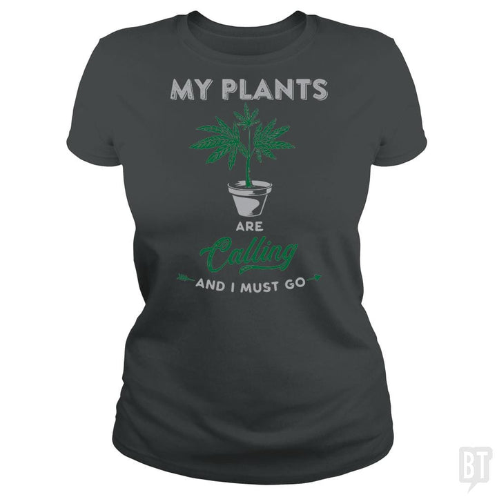 SunFrog-Busted Edible Loving Weedologist Classic Ladies Tee / Dark Heather / S My Plants Are Calling