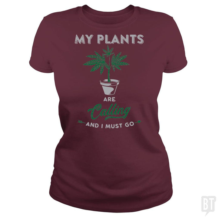 SunFrog-Busted Edible Loving Weedologist Classic Ladies Tee / Maroon / S My Plants Are Calling