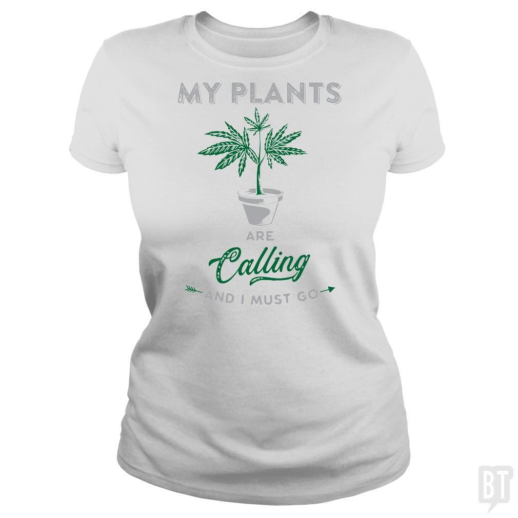 SunFrog-Busted Edible Loving Weedologist Classic Ladies Tee / White / S My Plants Are Calling