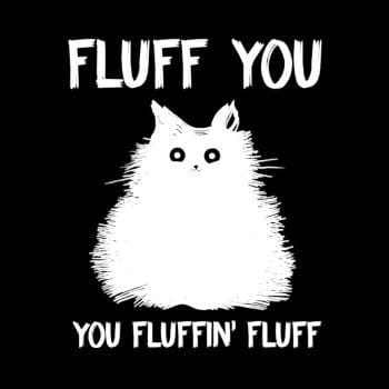 SunFrog-Busted Fluff You You Fluff Funny Cat