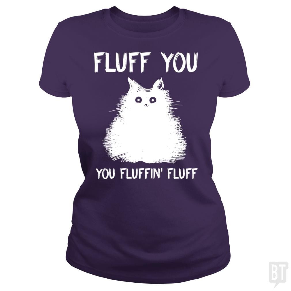 SunFrog-Busted Classic Ladies Tee / Purple / S Fluff You You Fluff Funny Cat