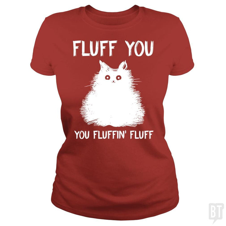 SunFrog-Busted Classic Ladies Tee / Red / S Fluff You You Fluff Funny Cat