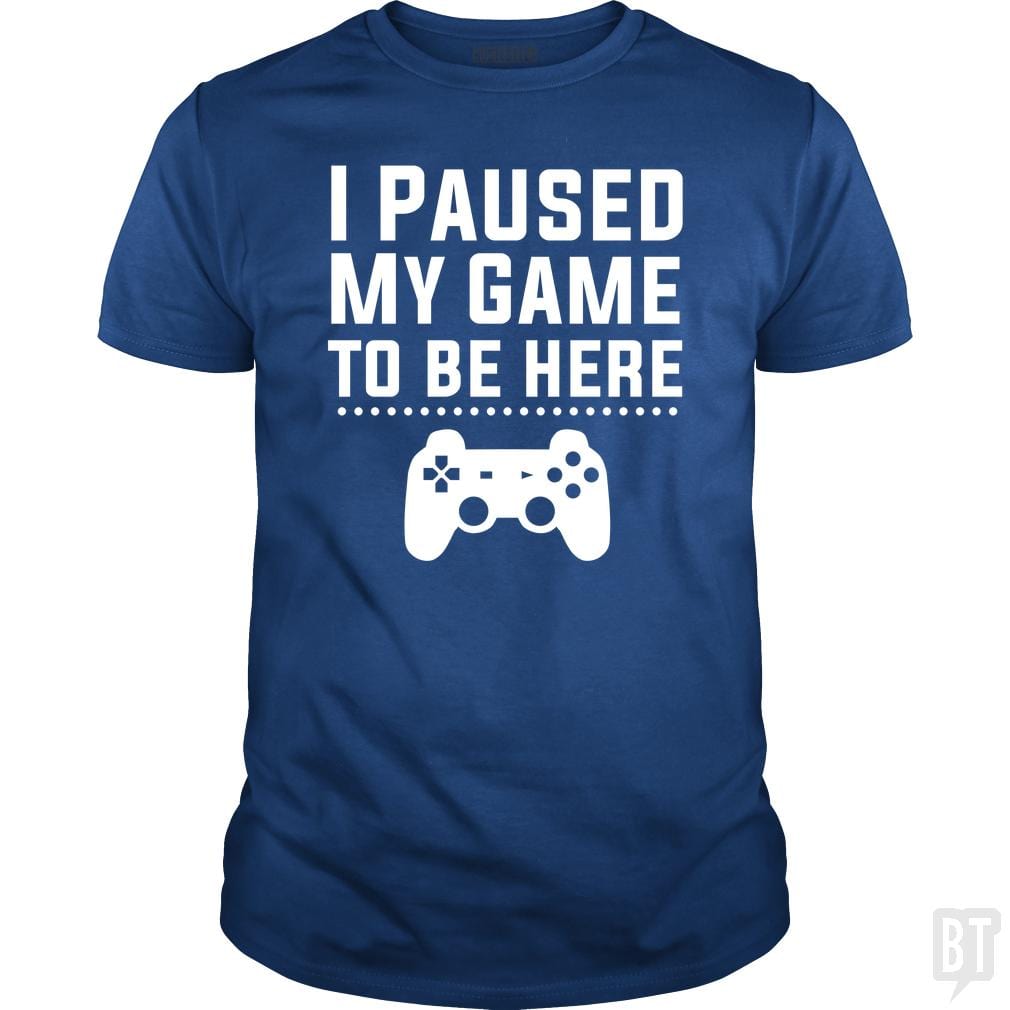 SunFrog-Busted FlyBoy Classic Guys / Unisex Tee / Royal Blue / S I Paused My Game