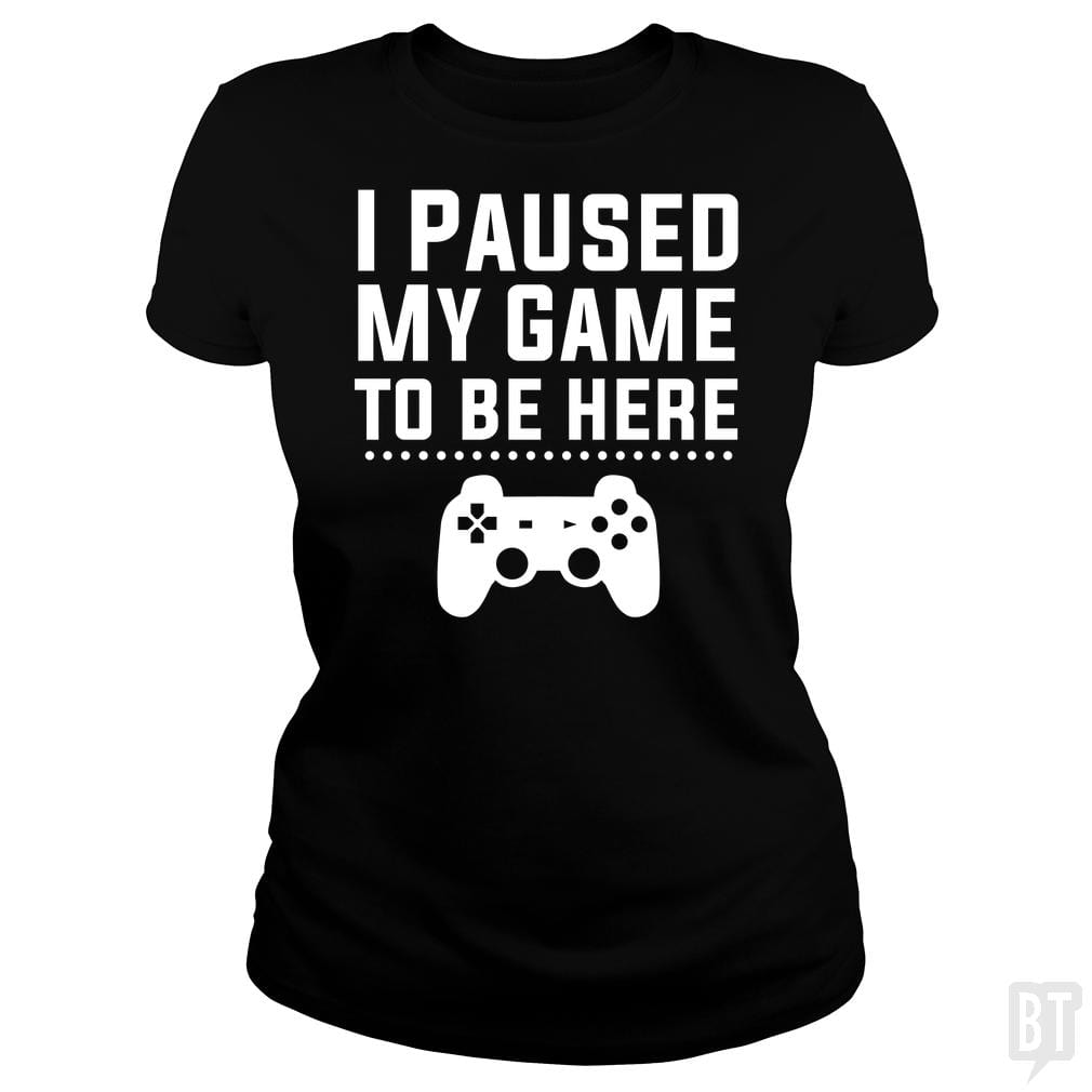 SunFrog-Busted FlyBoy Classic Ladies Tee / Black / S I Paused My Game