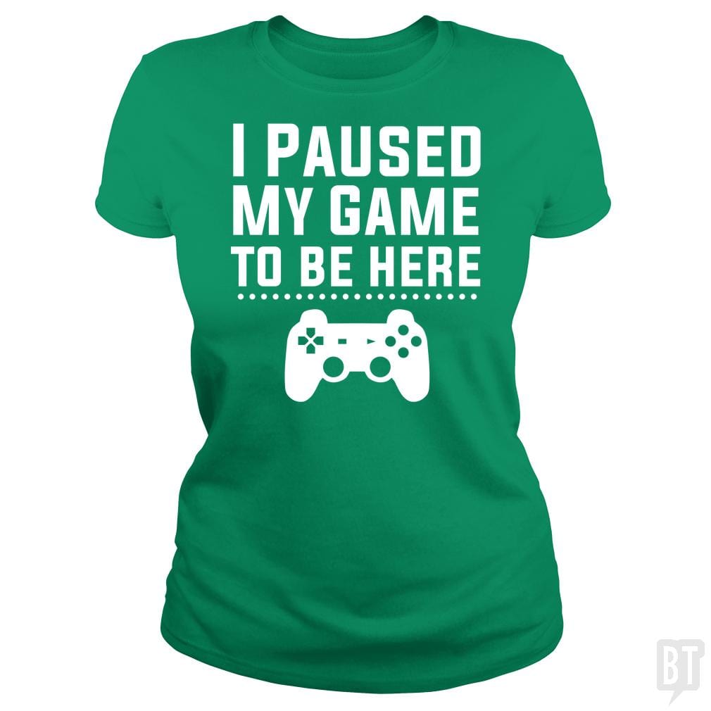 SunFrog-Busted FlyBoy Classic Ladies Tee / Irish Green / S I Paused My Game