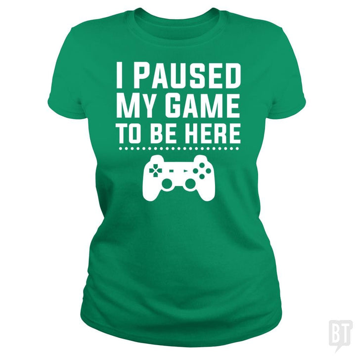 SunFrog-Busted FlyBoy Classic Ladies Tee / Irish Green / S I Paused My Game