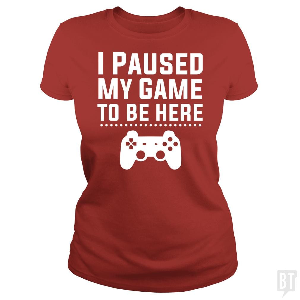 SunFrog-Busted FlyBoy Classic Ladies Tee / Red / S I Paused My Game