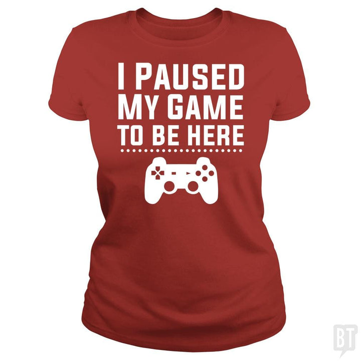 SunFrog-Busted FlyBoy Classic Ladies Tee / Red / S I Paused My Game