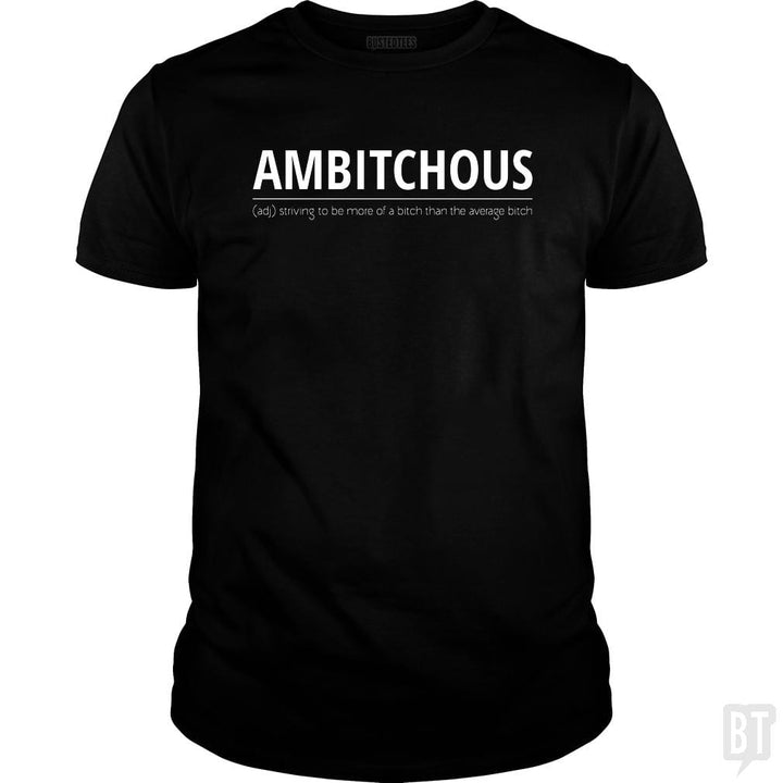 SunFrog-Busted Funky Hippo Classic Guys / Unisex Tee / Black / S Ambitchous Bitch