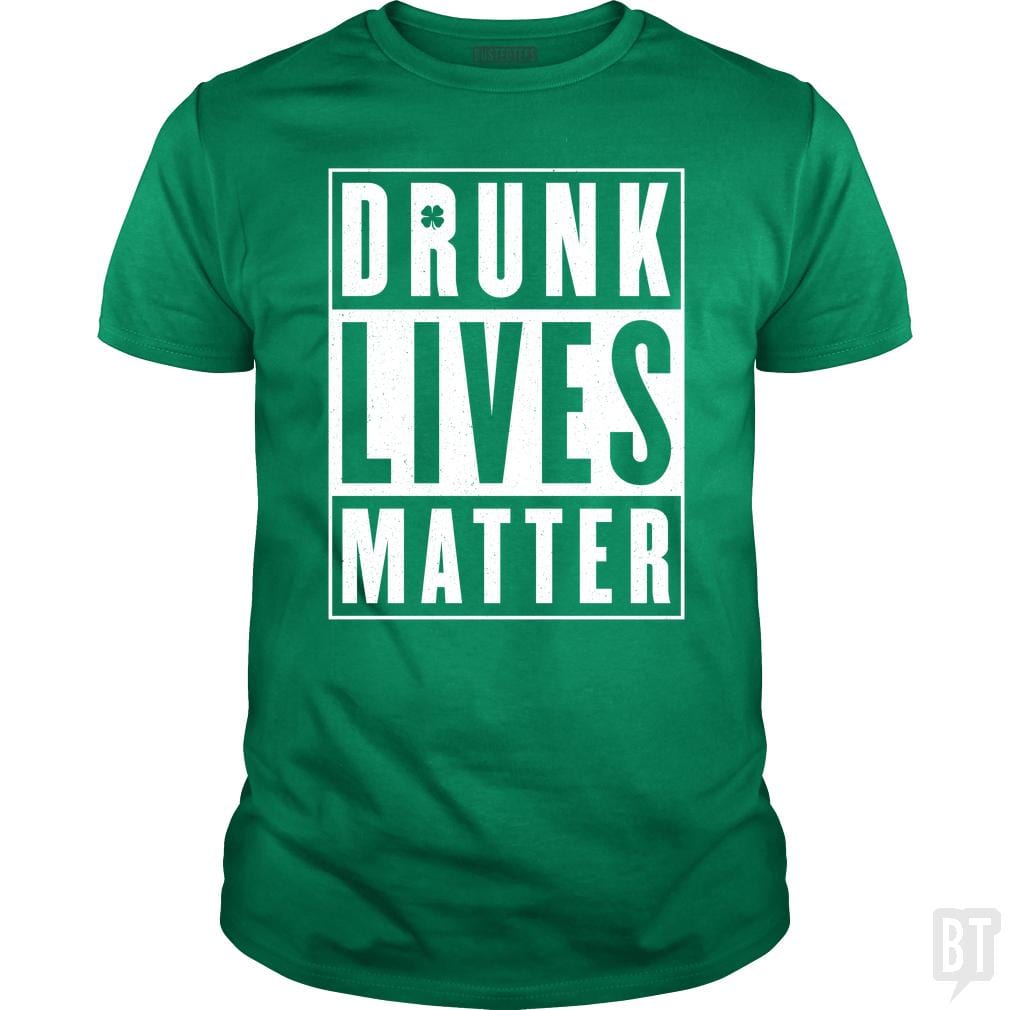 SunFrog-Busted Funky Hippo Classic Guys / Unisex Tee / Irish Green / S Drunk Lives Matter