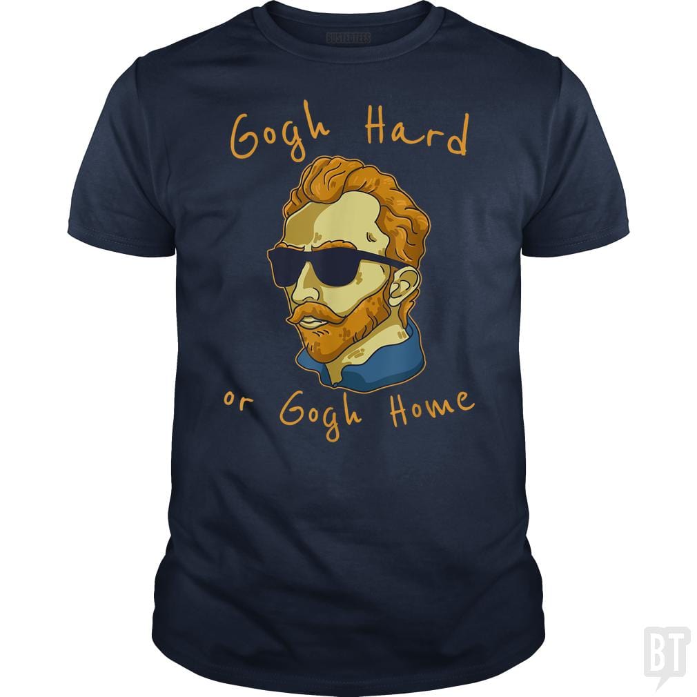 SunFrog-Busted Glenda Classic Guys / Unisex Tee / Navy Blue / S Vincent Van Gogh Hard Or Go Home Artist Humor Pun