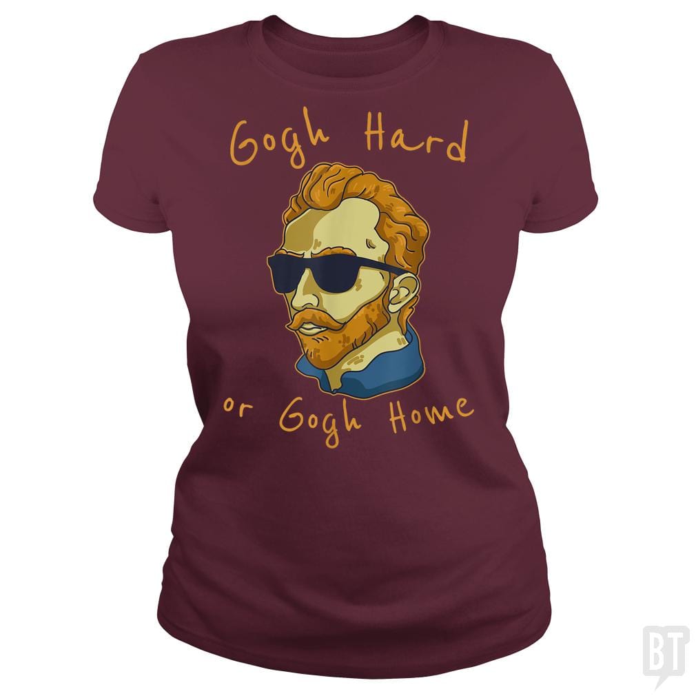 SunFrog-Busted Glenda Classic Ladies Tee / Maroon / S Vincent Van Gogh Hard Or Go Home Artist Humor Pun