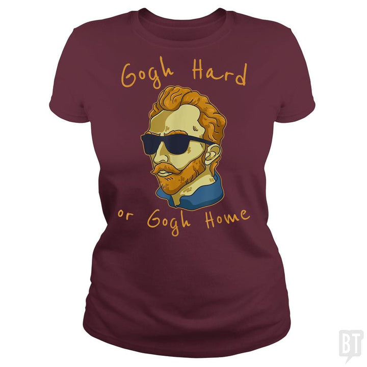 SunFrog-Busted Glenda Classic Ladies Tee / Maroon / S Vincent Van Gogh Hard Or Go Home Artist Humor Pun