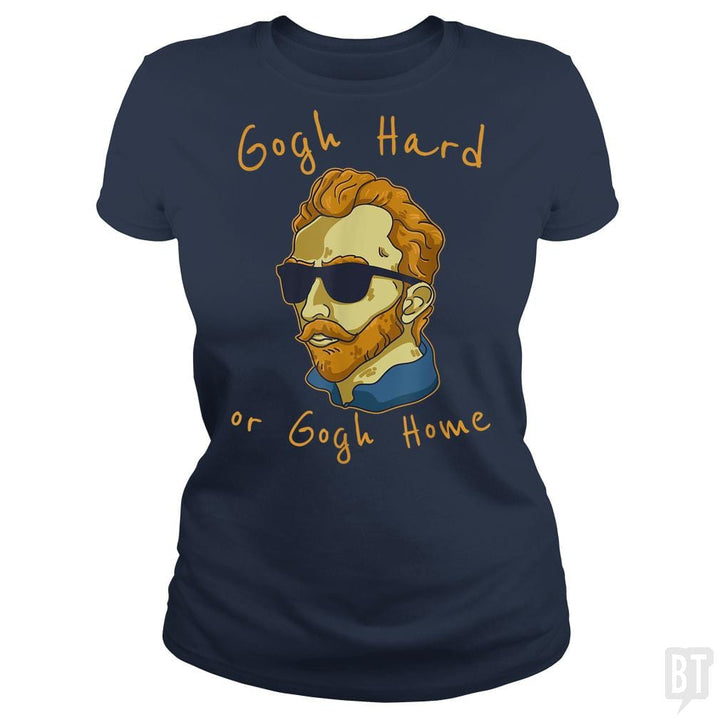 SunFrog-Busted Glenda Classic Ladies Tee / Navy Blue / S Vincent Van Gogh Hard Or Go Home Artist Humor Pun