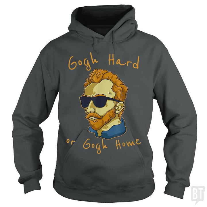 SunFrog-Busted Glenda Hoodie / Dark Heather / S Vincent Van Gogh Hard Or Go Home Artist Humor Pun