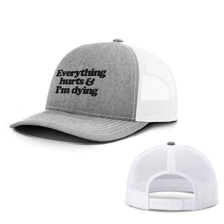 SunFrog-Busted Hats Snapback / Heather and White / One Size Everything Hurts and I'm Dying Hats