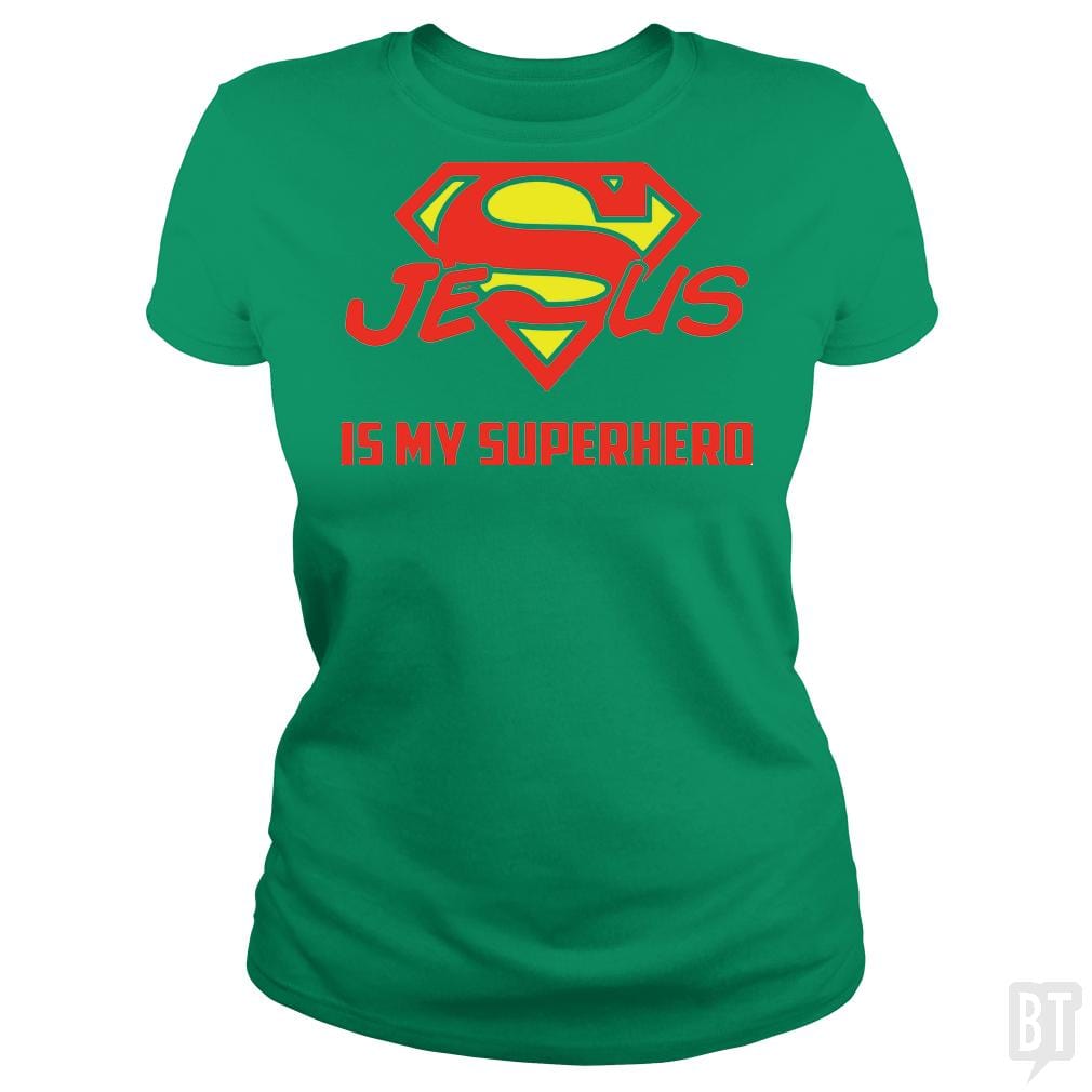 SunFrog-Busted Classic Ladies Tee / Irish Green / S Jesus Is My Superhero t shirt