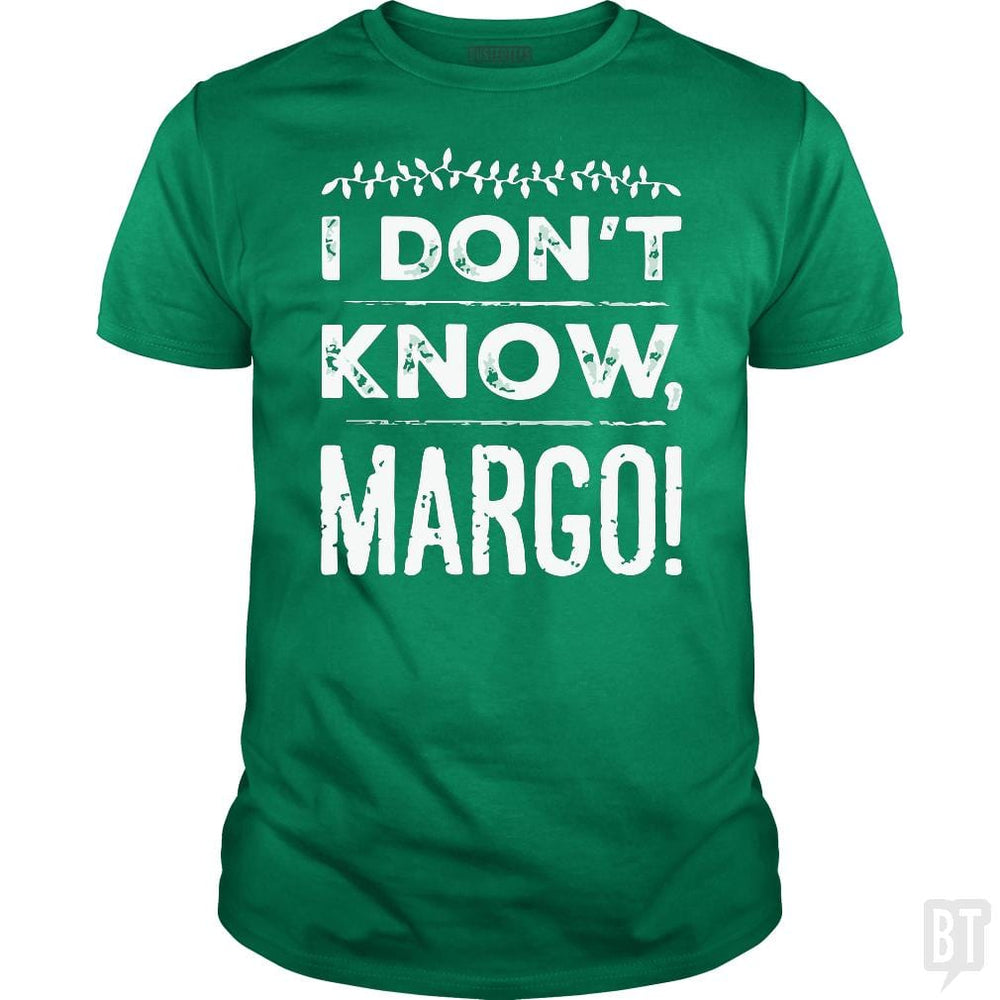 SunFrog-Busted LAVO Artist Classic Guys / Unisex Tee / Irish Green / S I Dont Know Margo Funny Christmas