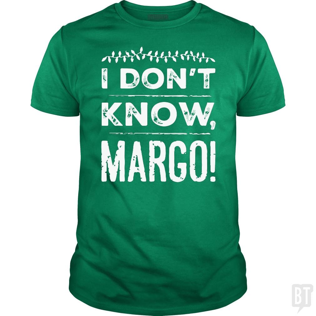 SunFrog-Busted LAVO Artist Classic Guys / Unisex Tee / Irish Green / S I Dont Know Margo Funny Christmas