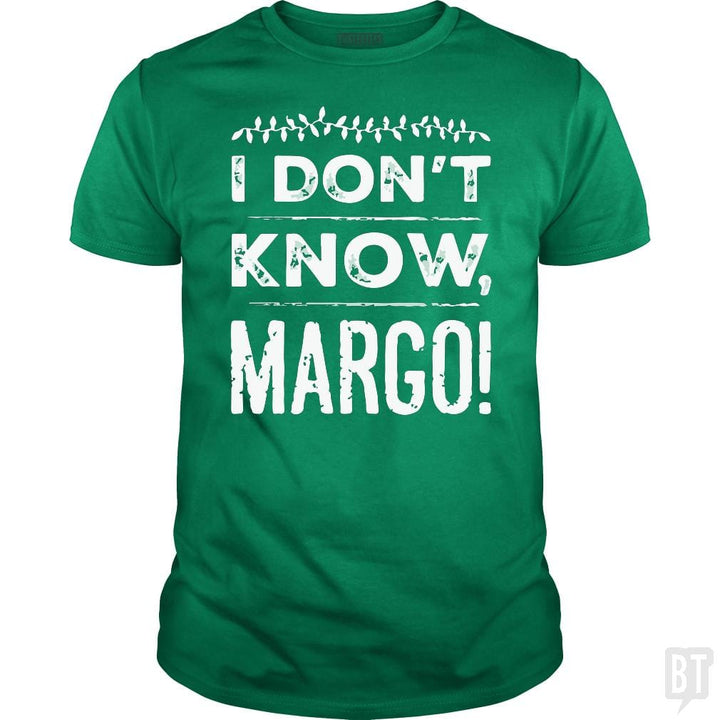 SunFrog-Busted LAVO Artist Classic Guys / Unisex Tee / Irish Green / S I Dont Know Margo Funny Christmas