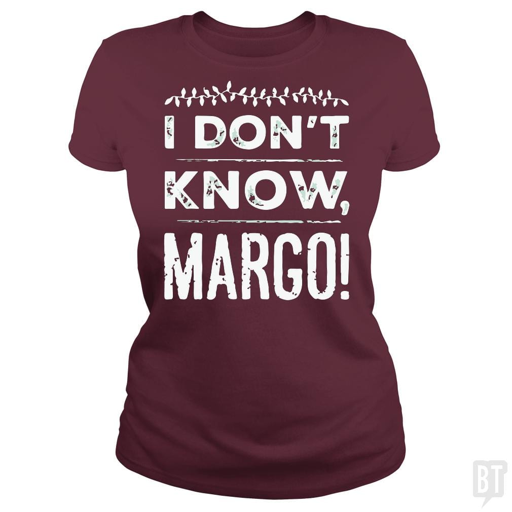 SunFrog-Busted LAVO Artist Classic Ladies Tee / Maroon / S I Dont Know Margo Funny Christmas