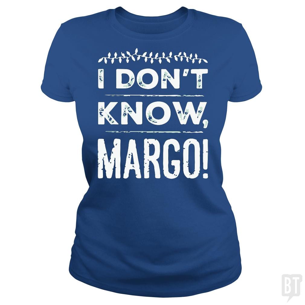 SunFrog-Busted LAVO Artist Classic Ladies Tee / Royal Blue / S I Dont Know Margo Funny Christmas
