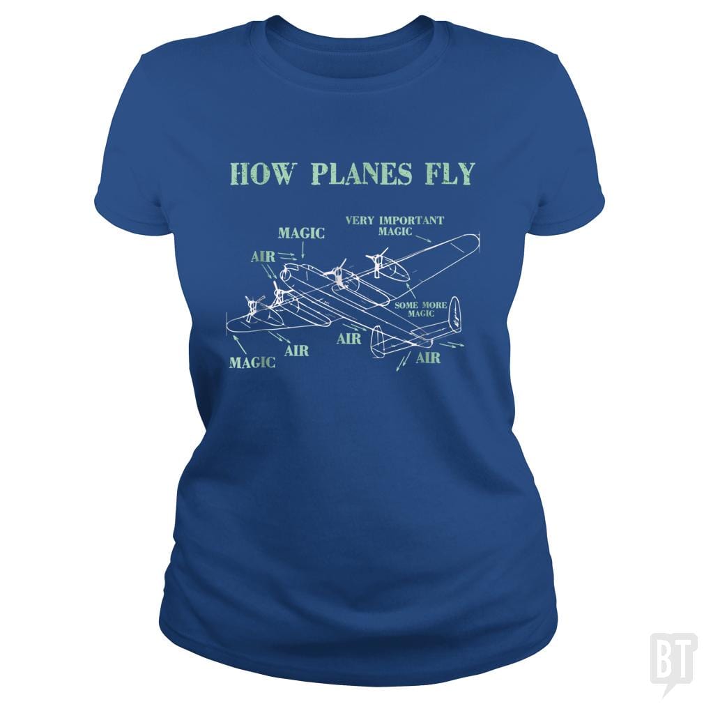 SunFrog-Busted Mahase Classic Ladies Tee / Royal Blue / S How Planes Fly Funny Aerospace Engineer Pilot