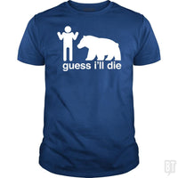 Load image into Gallery viewer, SunFrog-Busted Mannypdesign Classic Guys / Unisex Tee / Royal Blue / S Guess I&#39;ll Die
