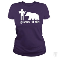 Load image into Gallery viewer, SunFrog-Busted Mannypdesign Classic Ladies Tee / Purple / S Guess I&#39;ll Die
