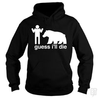 Load image into Gallery viewer, SunFrog-Busted Mannypdesign Hoodie / Black / S Guess I&#39;ll Die
