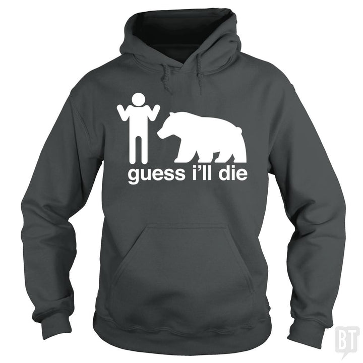 SunFrog-Busted Mannypdesign Hoodie / Dark Heather / S Guess I'll Die