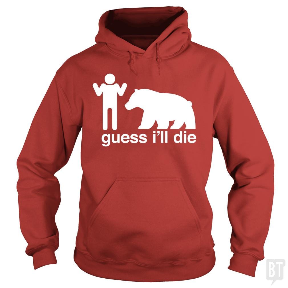 SunFrog-Busted Mannypdesign Hoodie / Red / S Guess I'll Die