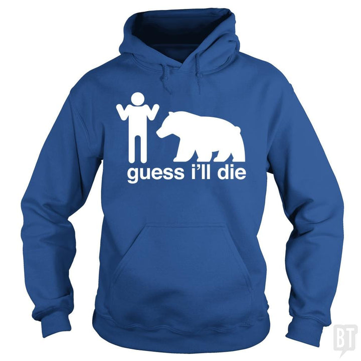 SunFrog-Busted Mannypdesign Hoodie / Royal Blue / S Guess I'll Die