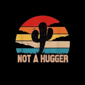 SunFrog-Busted MrT90 Cactus Sarcastic | not a hugger