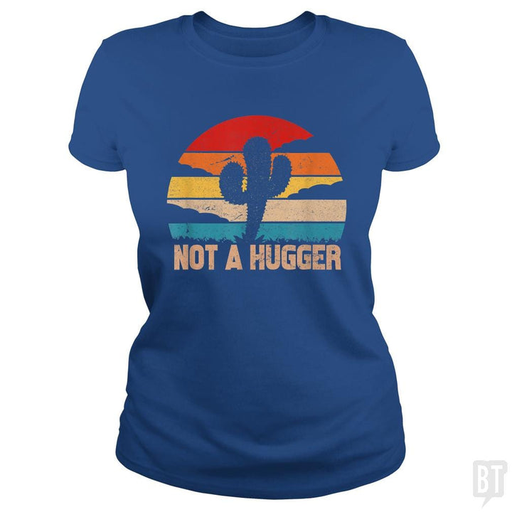 SunFrog-Busted MrT90 Classic Ladies Tee / Royal Blue / S Cactus Sarcastic | not a hugger