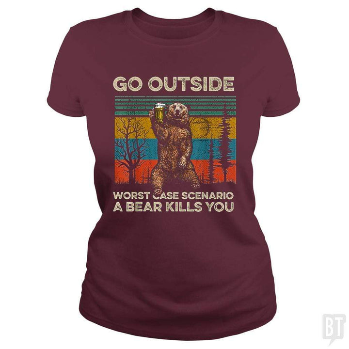 SunFrog-Busted MrT90 Classic Ladies Tee / Maroon / S Go Outside Worst Case Scenario A Bear Kills You