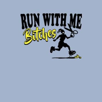 SunFrog-Busted MudgeWare Run With Me Bitches