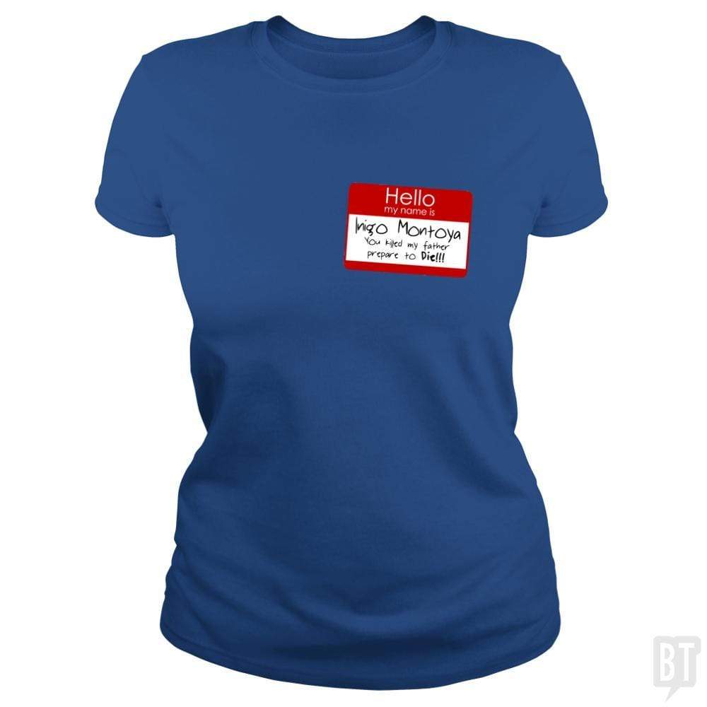 SunFrog-Busted n23 Classic Ladies Tee / Royal Blue / S Hello My Name Is Inigo Montoya