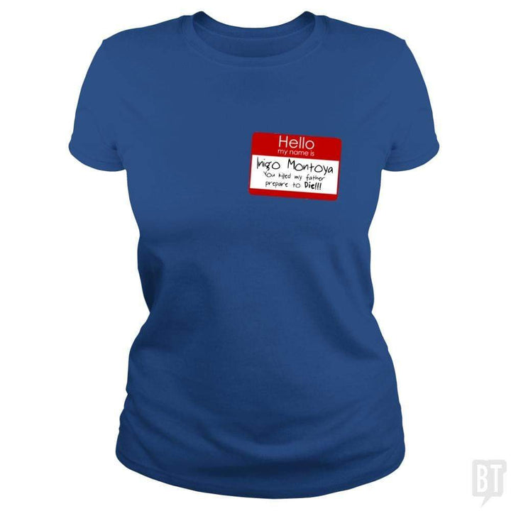 SunFrog-Busted n23 Classic Ladies Tee / Royal Blue / S Hello My Name Is Inigo Montoya