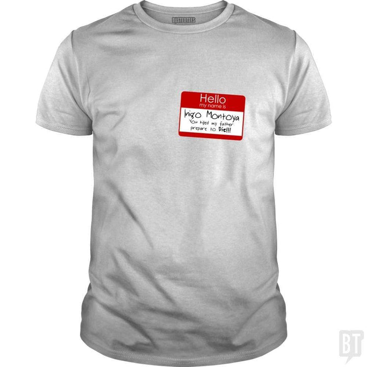 SunFrog-Busted n23 Classic Guys / Unisex Tee / White / S Hello My Name Is Inigo Montoya