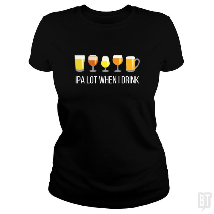 SunFrog-Busted n23 Classic Ladies Tee / Black / S IPA Lot When I Drink