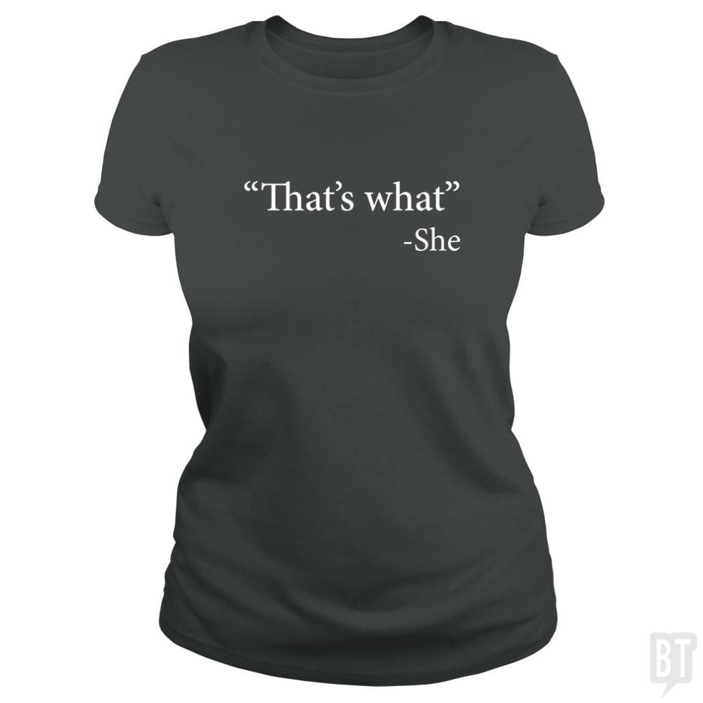 SunFrog-Busted n23 Classic Ladies Tee / Dark Heather / S That's What She Said