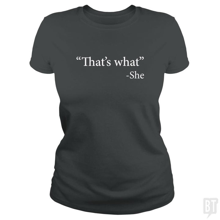 SunFrog-Busted n23 Classic Ladies Tee / Dark Heather / S That's What She Said