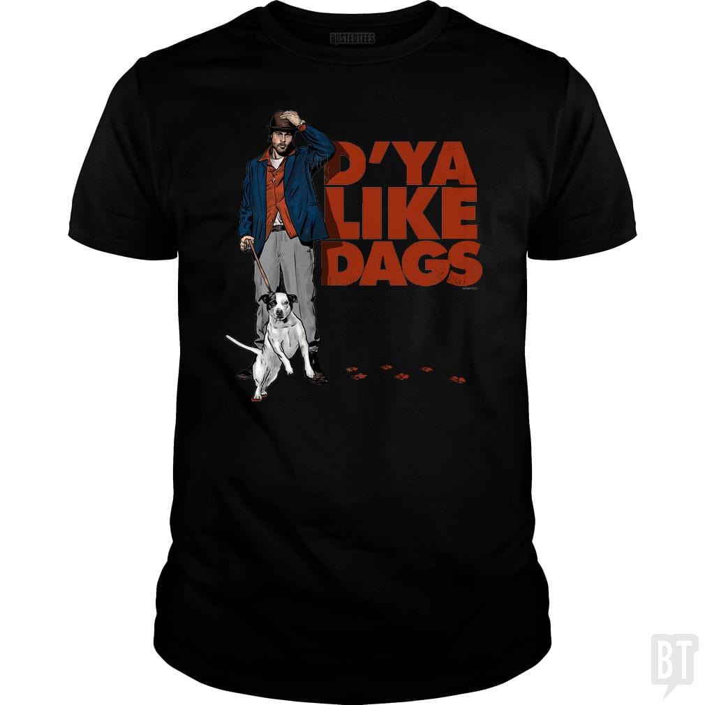 SunFrog-Busted PennyTees Classic Guys / Unisex Tee / Black / S D'Ya Like Dags?