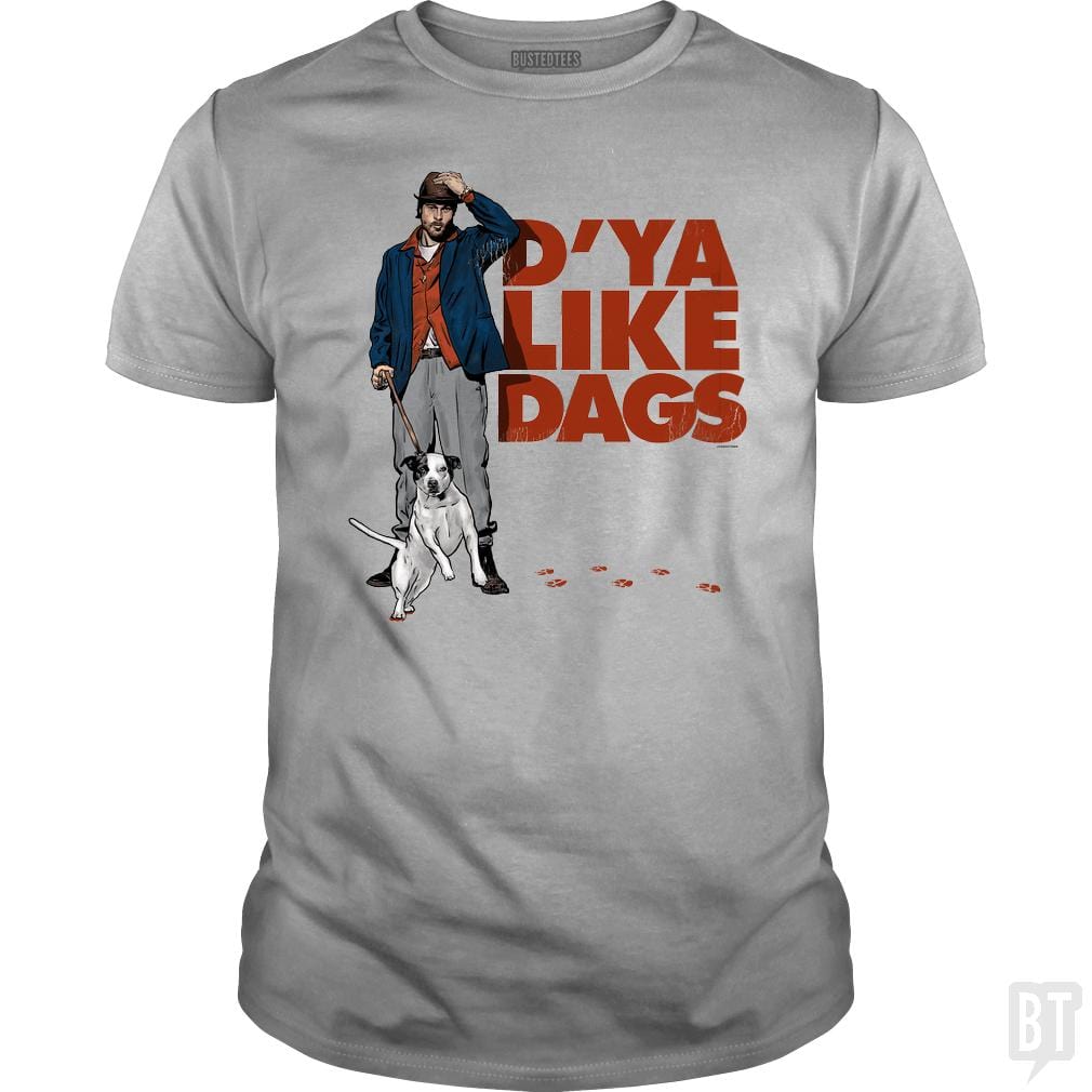 SunFrog-Busted PennyTees Classic Guys / Unisex Tee / Sport Grey / S D'Ya Like Dags?