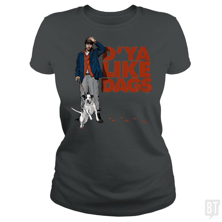 SunFrog-Busted PennyTees Classic Ladies Tee / Dark Heather / S D'Ya Like Dags?