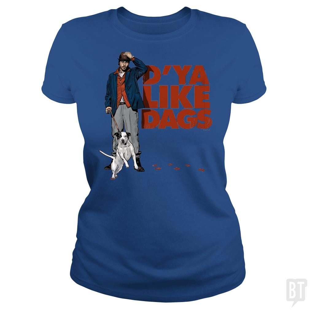 SunFrog-Busted PennyTees Classic Ladies Tee / Royal Blue / S D'Ya Like Dags?